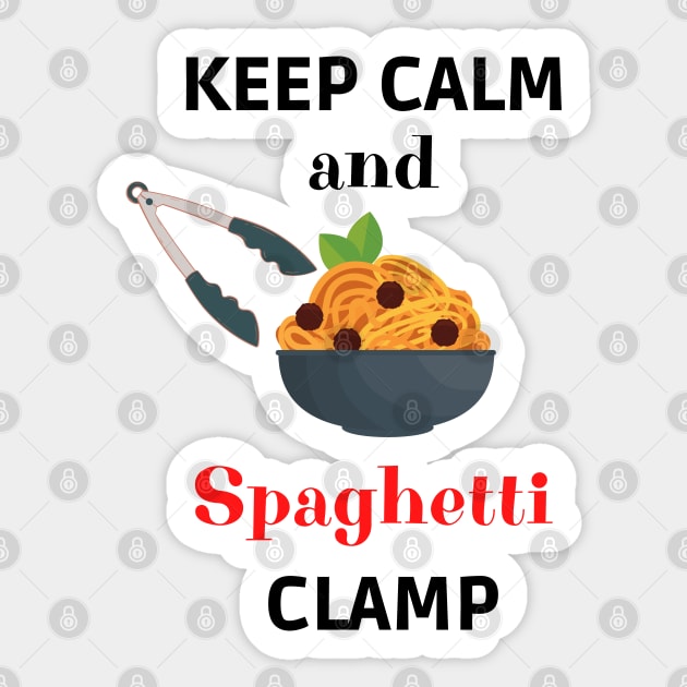 Keep calm and spaghetti clamp Sticker by Rubi16